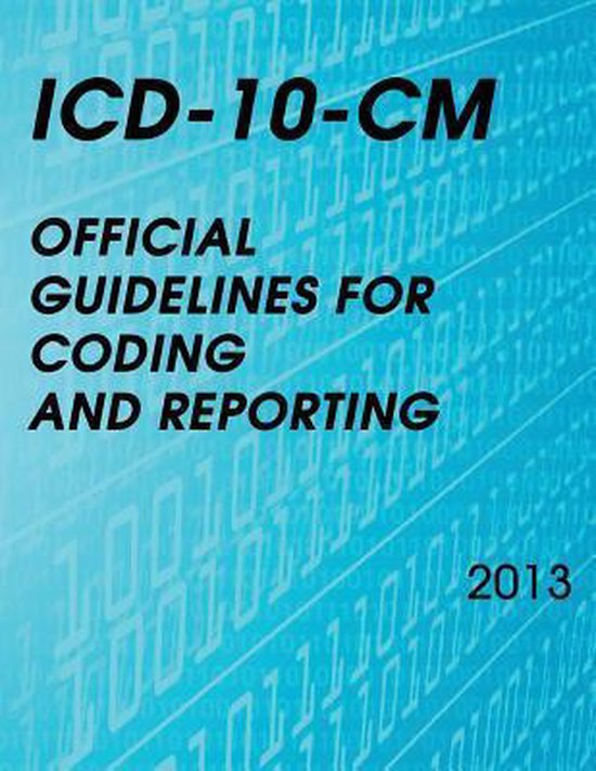 ICD10CM Official Guidelines for Coding and Reporting 2013, National