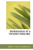 Reminiscences of a Yorkshire Naturalist