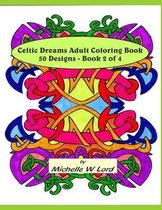 Celtic Dreams Adult Coloring Book: 50 Designs - Book 2 of 4