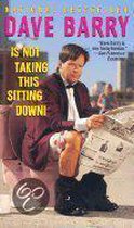 Dave Barry is Not Taking This Sitting down!