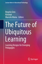 Lecture Notes in Educational Technology - The Future of Ubiquitous Learning