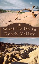 What To Do In ... - What To Do In Death Valley