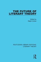 Routledge Library Editions: Literary Theory - The Future of Literary Theory