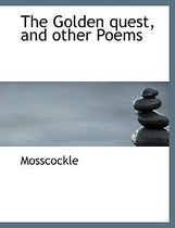 The Golden Quest, and Other Poems