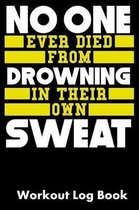 No One Ever Died from Drowning in Their Own Sweat