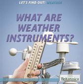 Let's Find Out! Weather - What Are Weather Instruments?