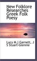 New Folklore Researches Greek Folk Poesy