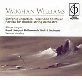 Vaughan Williams: Sinfonia antartcia; Serenade to Music; Partita for double string orchestra