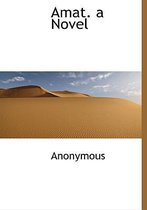 Amat. a Novel