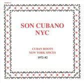 Son Cubano NYC: Cuban Roots New York Spices 1972-1982