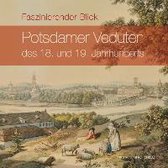 Faszinierender Blick - Potsdamer Veduten des 18. und 19. Jahrhunderts
