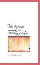 The Juvenile Annual, Or, Holiday Melodies