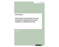 Das Portfolio als alternative Form der schulischen Leistungsbewertung im Vergleich zur Ziffernzensierung