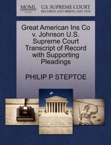 Great American Ins Co V. Johnson U.S. Supreme Court Transcript of Record with Supporting Pleadings