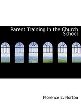 Parent Training in the Church School