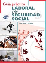 Guía práctica Laboral y de Seguridad Social 2017