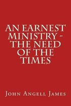 An Earnest Ministry - the Need of the Times