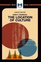 The Macat Library - An Analysis of Homi K. Bhabha's The Location of Culture