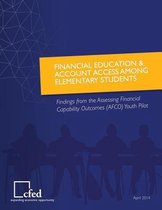 Financial Education & Account Access Among Elementary Students Findings from the Assessing Financial Capability Outcomes Youth Pilot