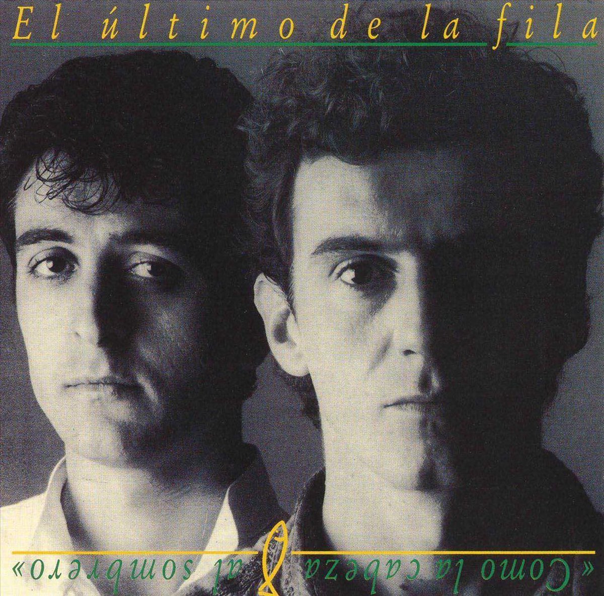El Ultimo De La Fila - Como La Cabeza Al Sombrero