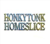 Honkytonk Homeslice