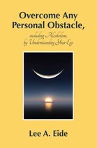 Overcome Any Personal Obstacle, Including Alcoholism, by Understanding Your Ego