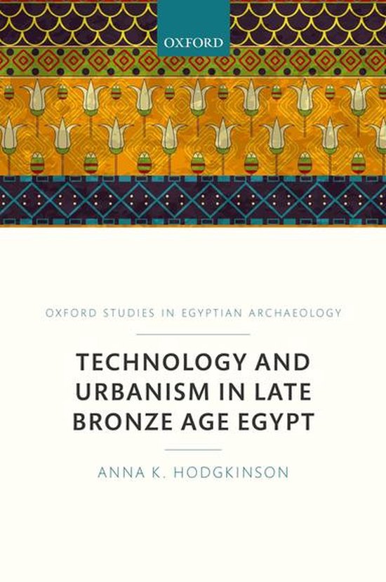 Oxford Studies in Egyptian Archaeology - Technology and Urba ... - cover