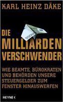 Die Milliarden-Verschwender