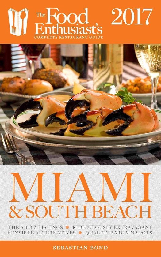 The Food Enthusiast’s Complete Restaurant Guide - Miami &  ... - cover