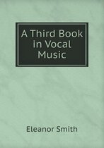 A Third Book in Vocal Music