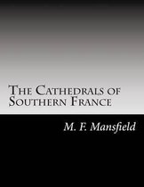 The Cathedrals of Southern France