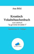Kroatisch Vokabeltaschenbuch zum Lehrbuch "Ja govorim hrvatski 1"