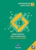 Mathematik Neue Wege 3. Arbeitsbuch mit CD-ROM für Gymnasien. Schülerband. Baden-Württemberg