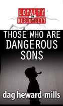 Loyalty and Disloyalty - Those Who Are Dangerous Sons