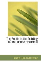 The South in the Building of the Nation, Volume II