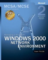 MCSA/MCSE Self-Paced Training Kit (Exam 70-218) - Managing a Microsoft Windows 2000 Network Environment 2e