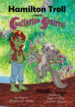 The Hamilton Troll Adventures 4 - Hamilton Troll meets Chatterton Squirrel