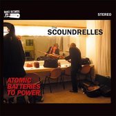 The Scoundrelles - Atomic Batteries To Power (LP)