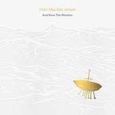 Colm Mac Con Iomaire - And Now The Weather -.. (CD)