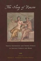 The Sleep of Reason - Erotic Experience & Sexual Ethics in Ancient Greece & Rome