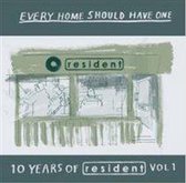 Every Home Should Have One: 10 Years Of Resident, Vol 1