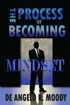 The Process of Becoming - Purpose - The Process of Becoming: Mindset