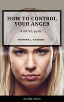 Self Help - How to Control Your Anger