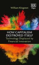 How Capitalism Destroyed Itself