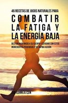 46 Recetas de Jugos Naturales Para Combatir La Fatiga Y La Energ a Baja