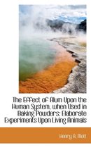 The Effect of Alum Upon the Human System, When Used in Baking Powders