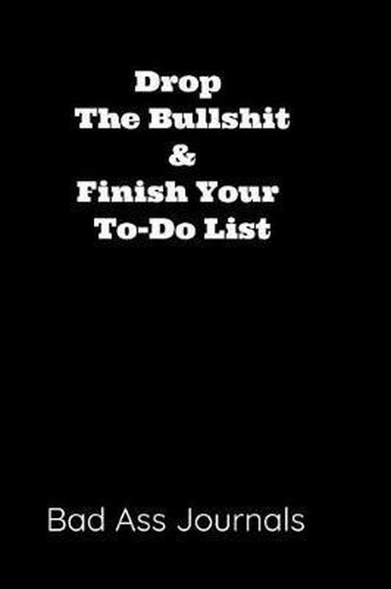 Drop the Bullshit & Finish Your To-Do List - cover