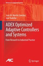 Advances in Industrial Control - ADEX Optimized Adaptive Controllers and Systems