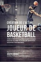 Creation de l'Ultime Joueur de Basketball