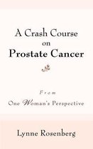 A Crash Course on Prostate Cancer